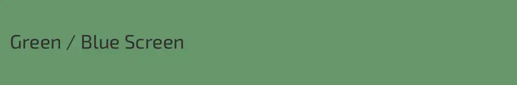 Green / Blue Screen